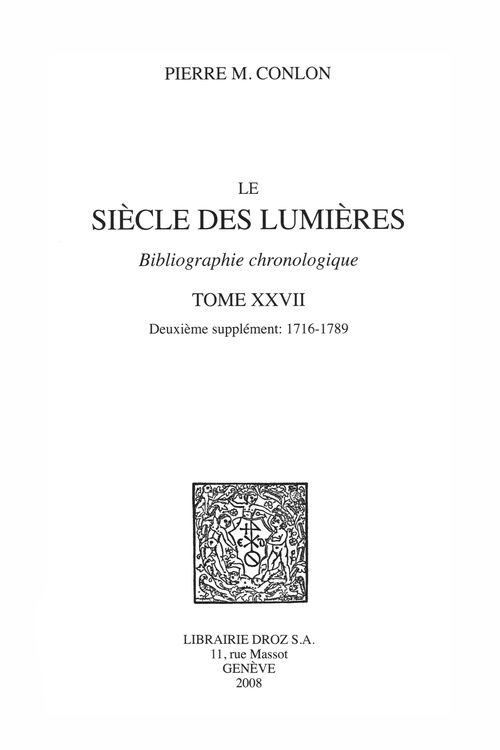 ebook cover of Le Siècle des Lumières : bibliographie chronologique. T. XXVII, Deuxième supplément: 1716-1789, by Pierre M. Conlon