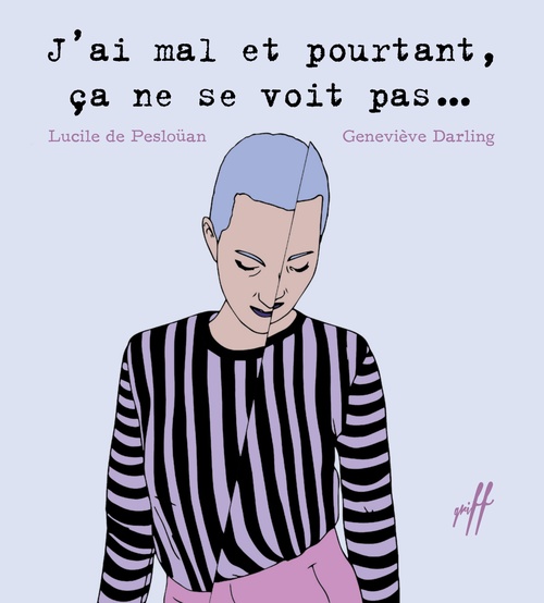 Couverture ebook de J´ai mal et pourtant, ça ne se voit pas..., de Lucile de Pesloüan, Geneviève Darling