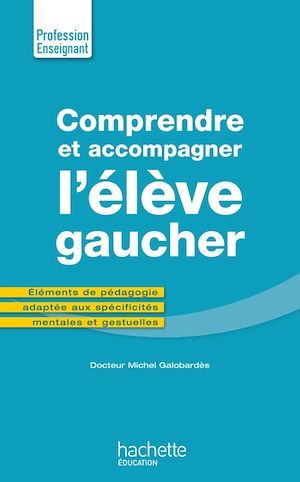 ebook cover of Comprendre et accompagner l'élève gaucher - Ebook epub, by Galobardes-M
