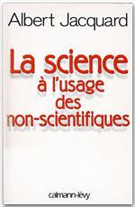 Couverture ebook de La Science à l'usage des non-scientifiques, de Albert Jacquard