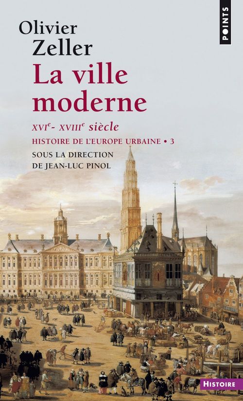 ebook cover of La ville moderne XVIe- XVIIIe siècle - Histoire de l'Europe urbaine, by Zeller, Pinol