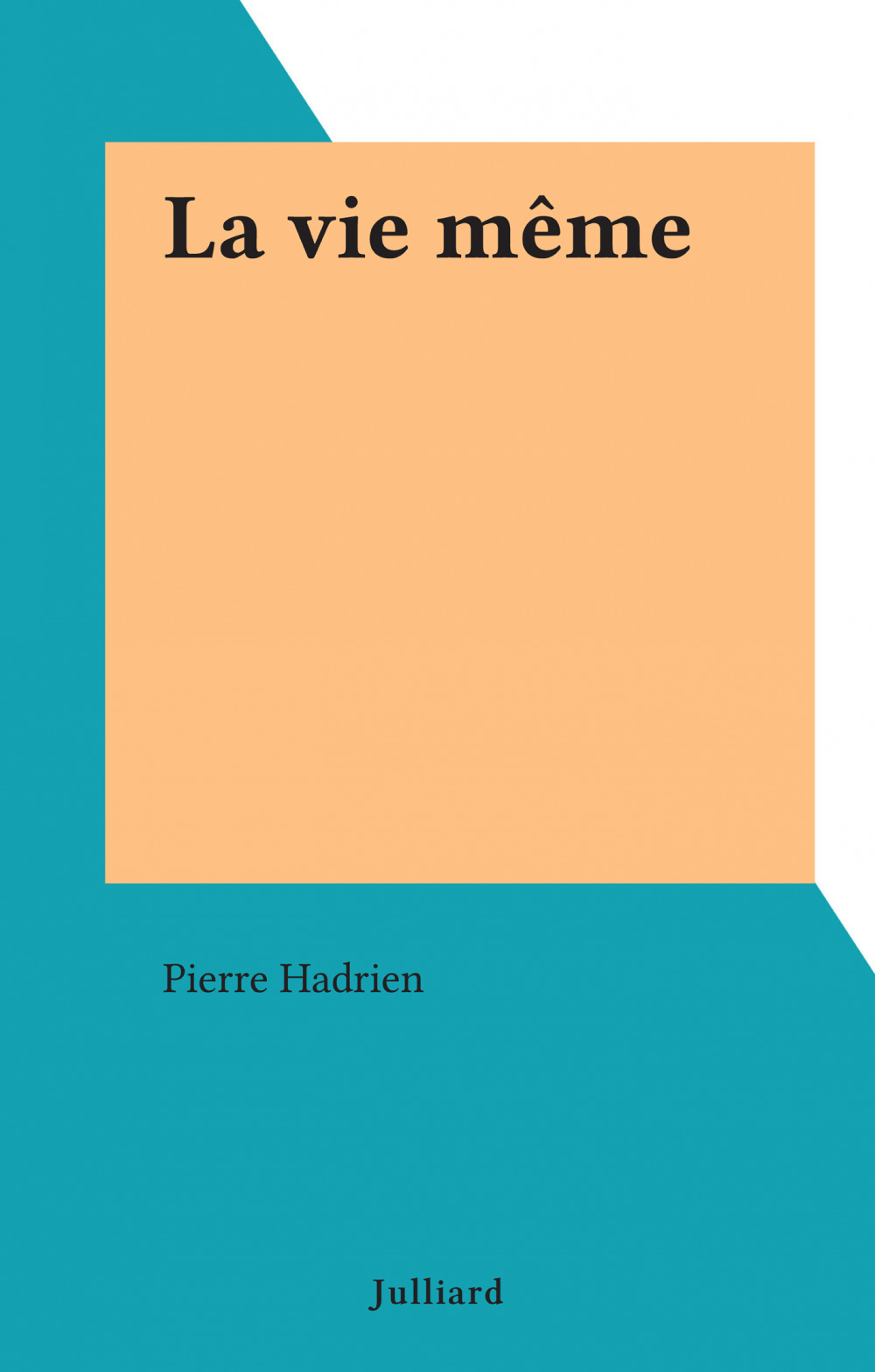 Couverture ebook de La vie même, de Pierre Hadrien