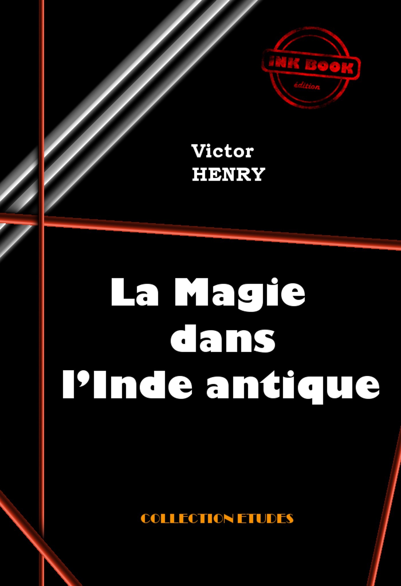 ebook cover of La Magie dans l´Inde antique [édition intégrale revue et mise à jour], by Victor Henry