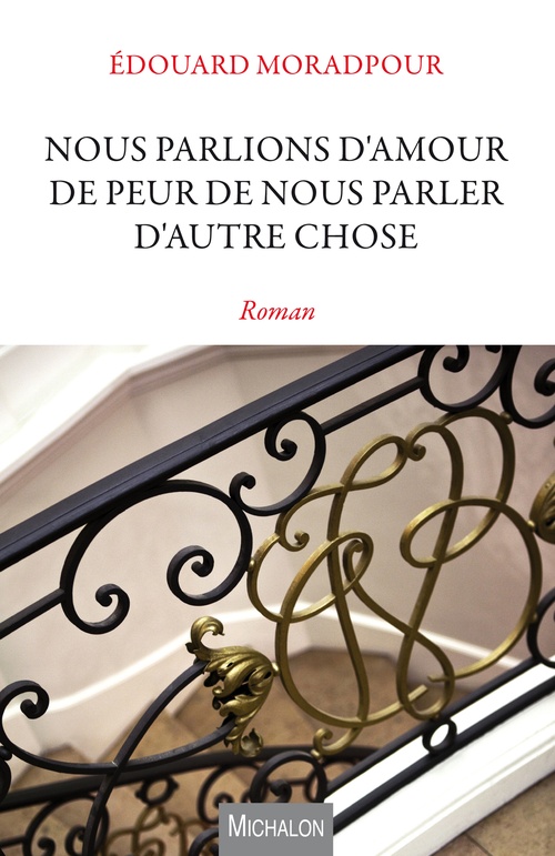 Couverture ebook de Nous parlions d'amour de peur de nous parler d'autre chose, de Edouard Moradpour