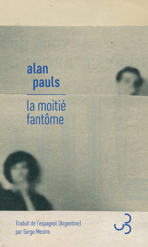 ebook cover of La Moitié fantôme, by Alan Pauls