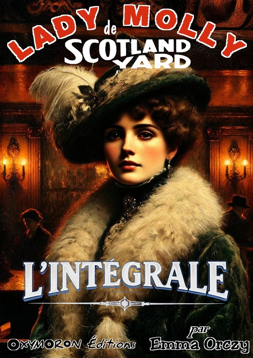 ebook cover of Lady Molly de Scotland Yard - L'Intégrale, by Emma Orczy