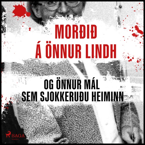 Couverture audiobook de Morðið á Önnu Lindh og önnur mál sem sjokkeruðu heiminn, de Ymsir