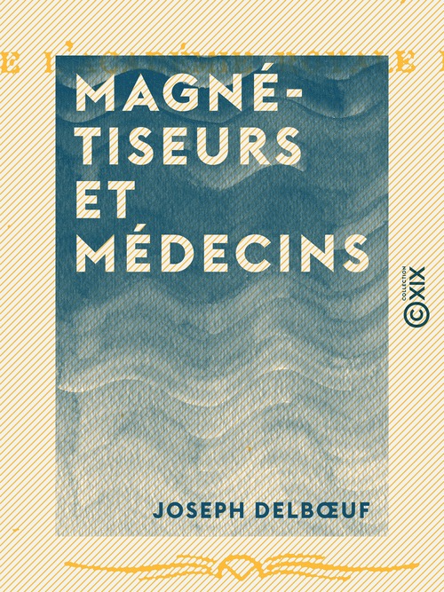 ebook cover of Magnétiseurs et Médecins, by Joseph Delboeuf