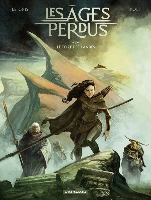 Couverture ebook de Les Âges perdus - Tome 1 - Le Fort des Landes, de Jérôme Le gris, Didier Poli