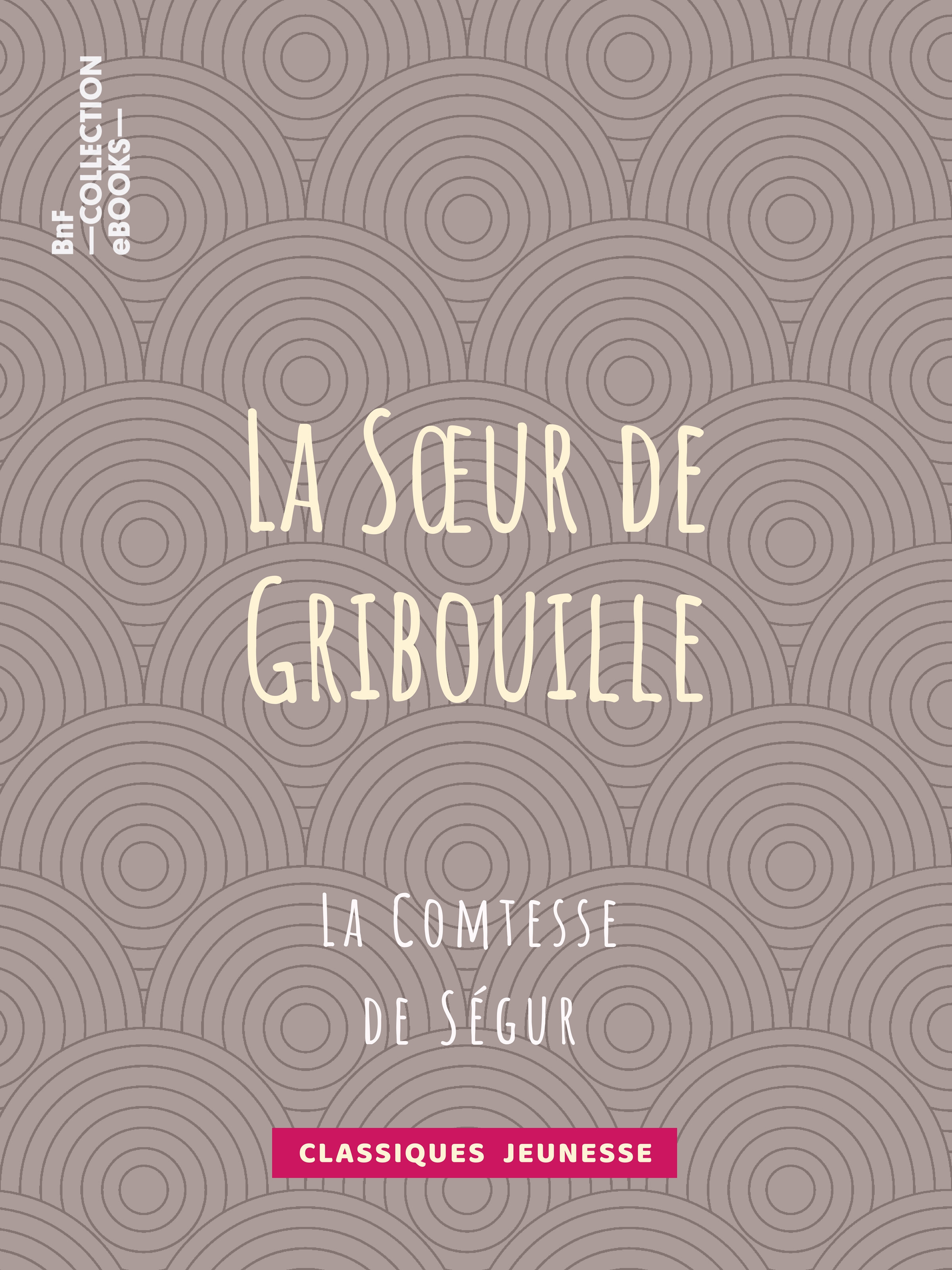 ebook cover of La soeur de Gribouille, by Horace Castelli, Sophie de Ségur