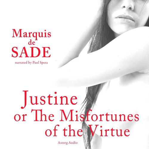 Couverture audiobook de Justine, or The Misfortunes of Virtue, de Marqués de Sade