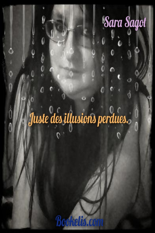 ebook cover of Juste des illusions perdues., by Sarah Sagot