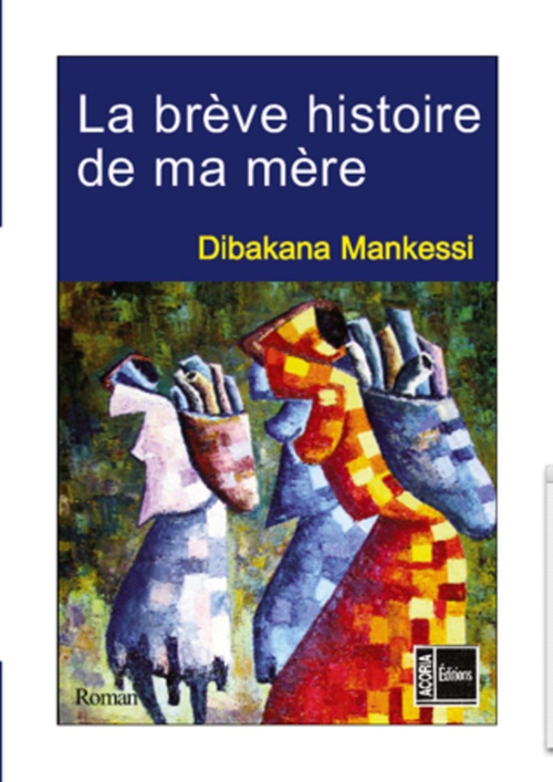 Couverture ebook de La brève histoire de ma mère, de Dibakana Mankessi