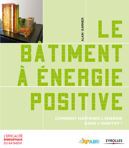 ebook cover of Le bâtiment à énergie positive, by Alain Garnier