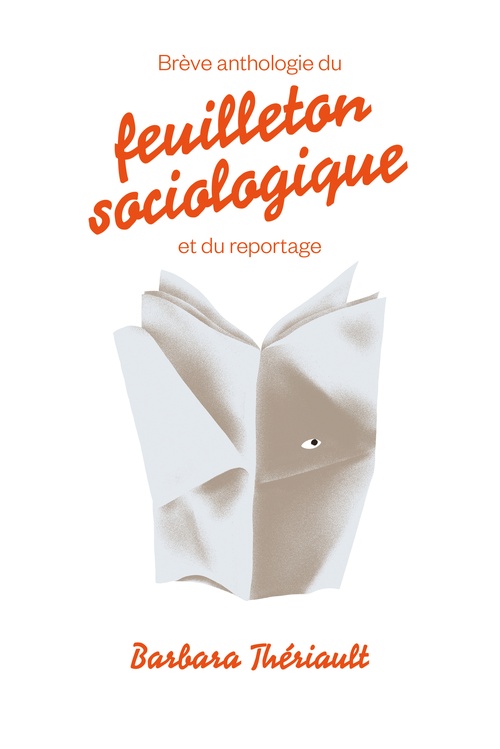 ebook cover of Brève anthologie du feuilleton sociologique et du reportage, by Barbara Theriault