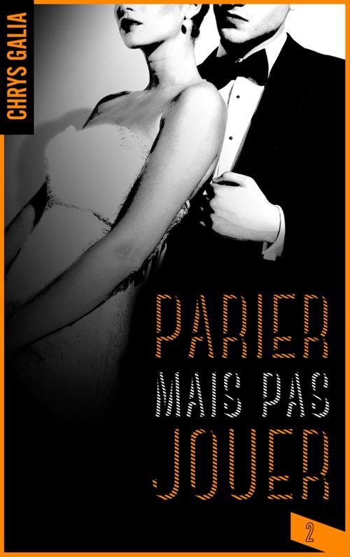 Couverture ebook de Parier mais pas jouer 2, de Chrys Galia