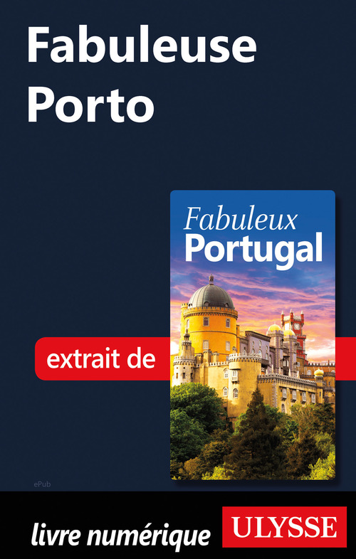 Couverture ebook de Fabuleuse Porto, de Marc Rigole