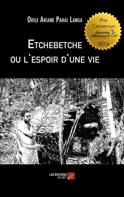 Couverture ebook de Etchebetche ou l'espoir d'une vie, de Odile ariane Pahai langa
