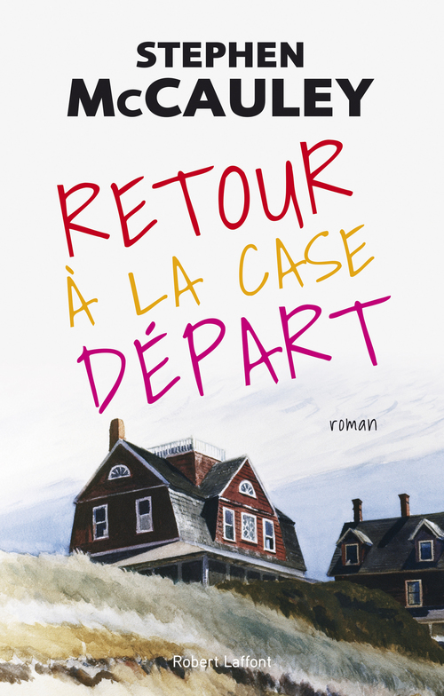 Couverture ebook de Retour à la case départ, de Stephen McCauley