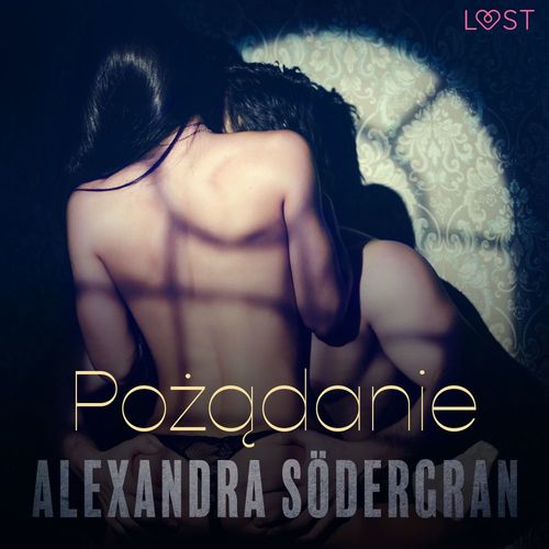 Couverture audiobook de Pozadanie - opowiadanie erotyczne, de Alexandra Sodergran