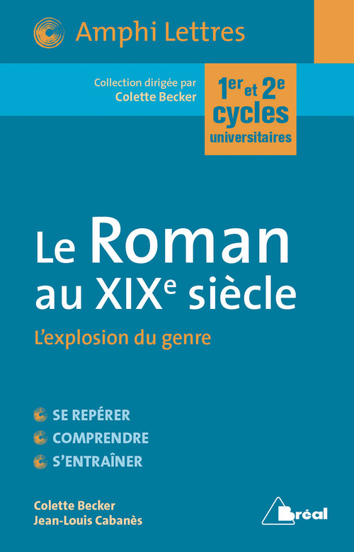 Couverture ebook de Le Roman au XIXe siècle - L'explosion du genre, de Colette Becker, Jean-louis Cabanès