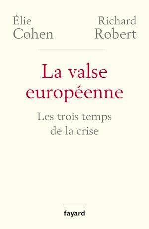 Couverture ebook de La valse européenne, de Elie Cohen, Richard Robert