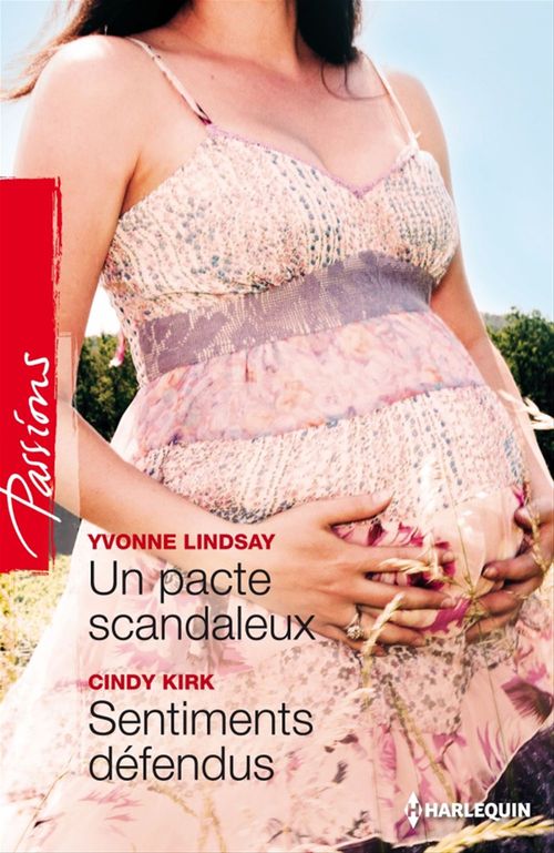 Couverture ebook de Un pacte scandaleux - Sentiments défendus, de Cindy Kirk, Yvonne Lindsay