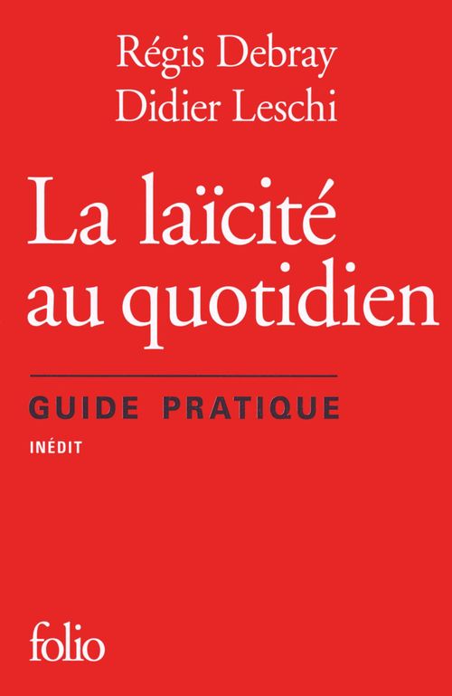 ebook cover of La laïcité au quotidien. Guide pratique, by Régis Debray, Didier Leschi
