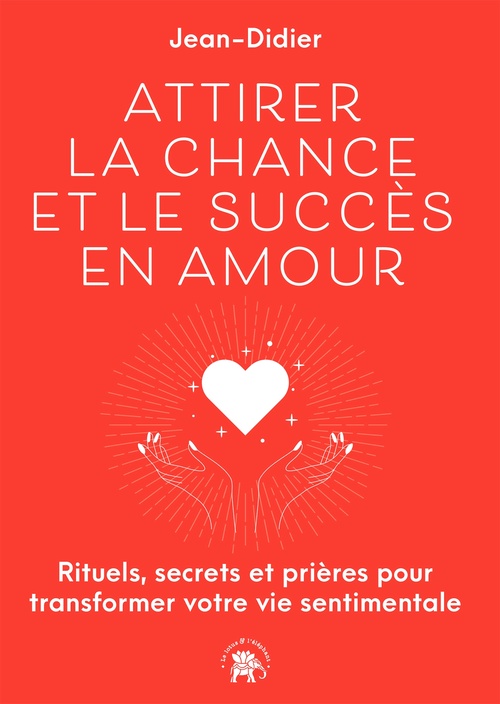 ebook cover of Attirer la chance et le succès en Amour, by Jean-Didier
