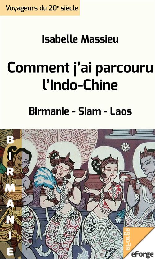 ebook cover of Comment j'ai parcouru l'Indo-Chine. Birmanie, Siam, Laos, by Isabelle Massieu