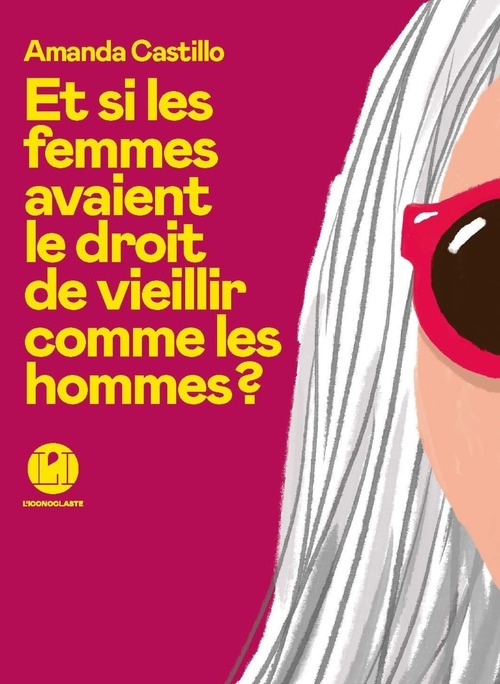 ebook cover of Et si les femmes avaient le droit de vieillir comme les hommes ?, by Amanda Castillo