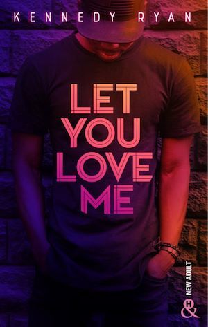 ebook cover of Let you love me, by Kennedy Ryan
