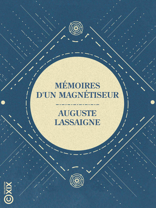 Couverture ebook de Mémoires d'un magnétiseur, de Auguste Lassaigne, Henri Delaage