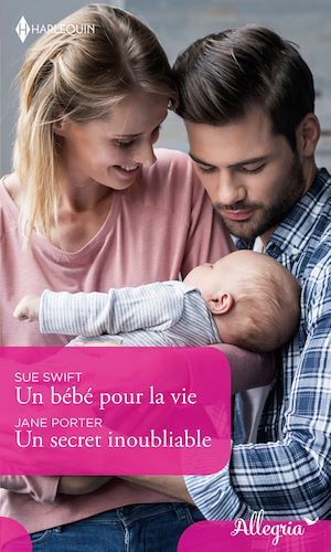 ebook cover of Un bébé pour la vie - Un secret inoubliable, by Jane Porter, Sue Swift