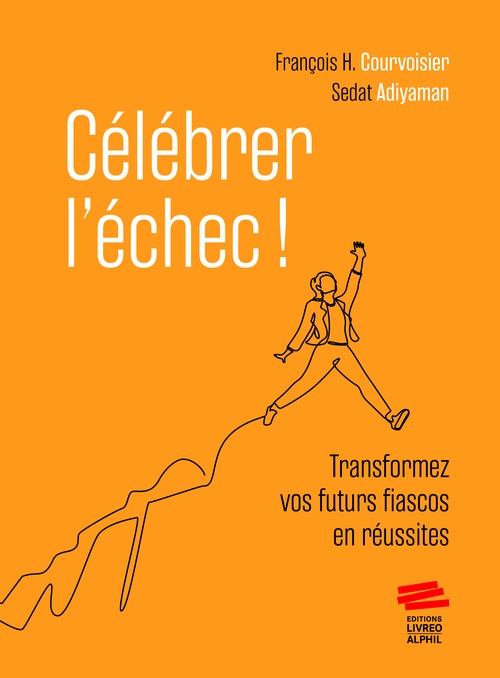 ebook cover of Célébrer l´échec !, by François H. Courvoisier, Sedat Adiyaman