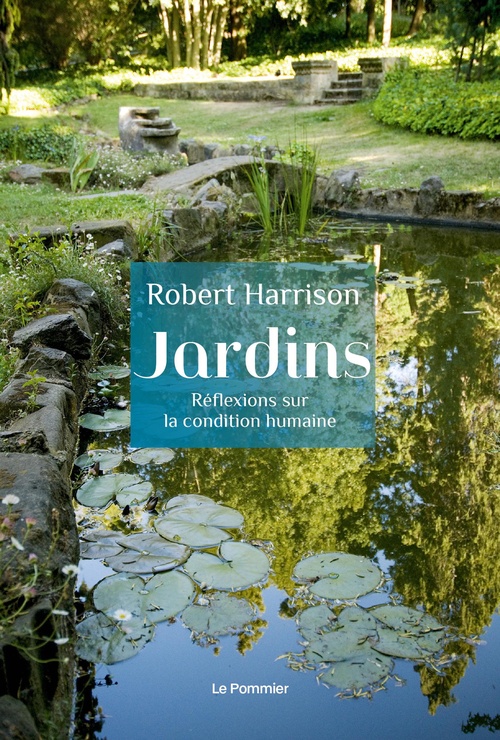 Couverture ebook de Jardins : Réflexions sur la condition humaine, de Robert Harrison