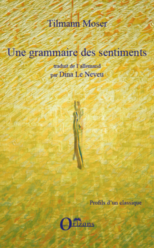 ebook cover of GRAMMAIRE DES SENTIMENTS (UNE), by Tilmann Moser, Dina Le Neveu