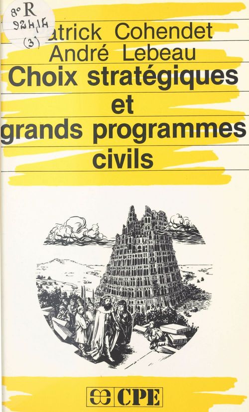 Couverture ebook de Choix stratégiques et grands programmes civils, de Patrick Cohendet, André Lebeau