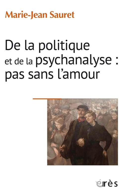 Couverture ebook de De la politique et de la psychanalyse : pas sans l'amour, de Marie-Jean SAURET