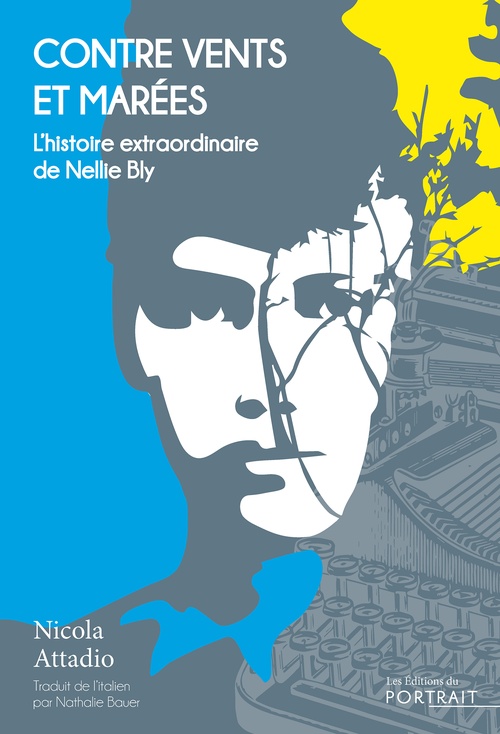 ebook cover of Contre vents et marées, l´histoire extraordinaire de Nellie Bly, by Nicola Attadio, Nathalie Bauer Tra