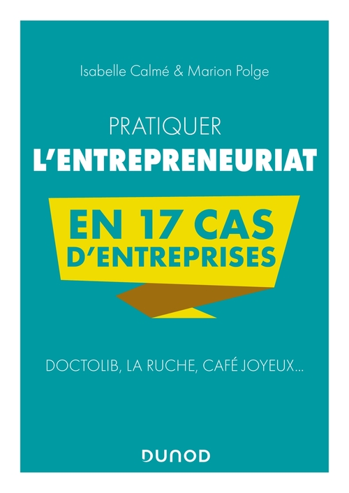 ebook cover of Pratiquer l'entrepreneuriat en 17 cas d'entreprises, by Isabelle Calmé, Marion Polge