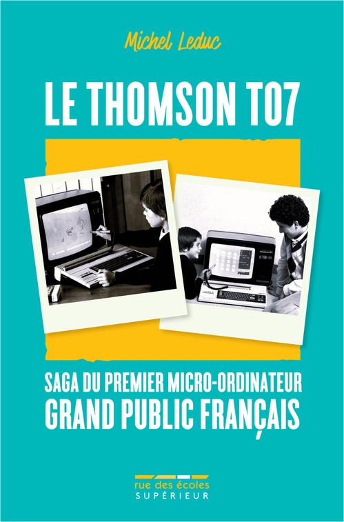 ebook cover of Le Thomson TO7 : Saga du premier micro-ordinateur grand public français, by Michel Leduc