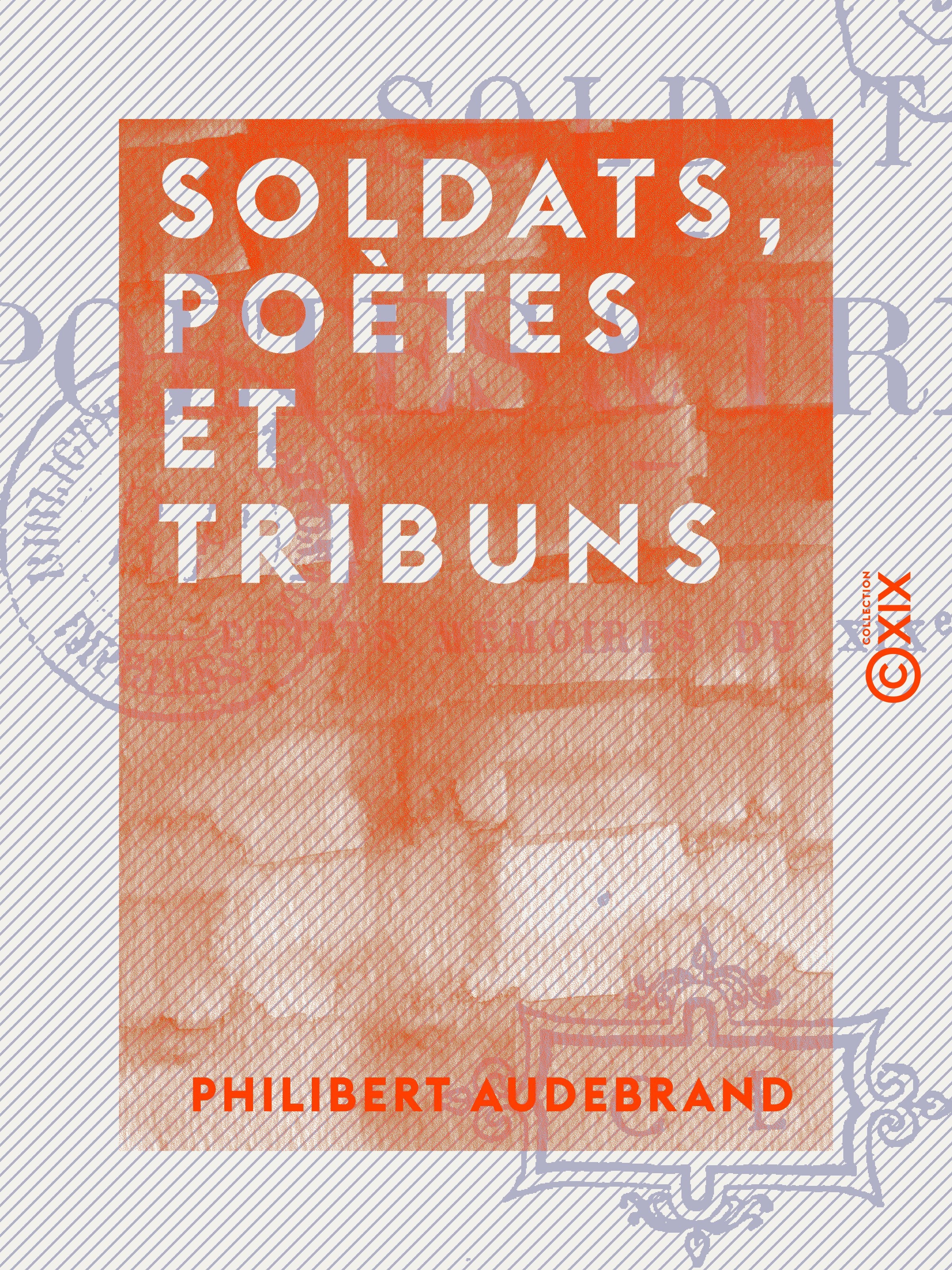 ebook cover of Soldats, poètes et tribuns, by Philibert Audebrand