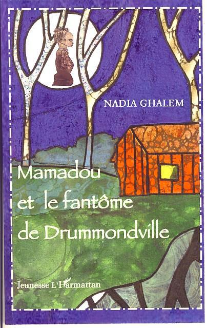ebook cover of Mamadou et le fantôme de Drummondville, by Nadia Ghalem