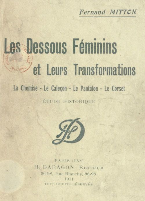 Couverture ebook de Les dessous féminins et leurs transformations : la chemise, le caleçon, le pantalon, le corset, de Fernand Mitton