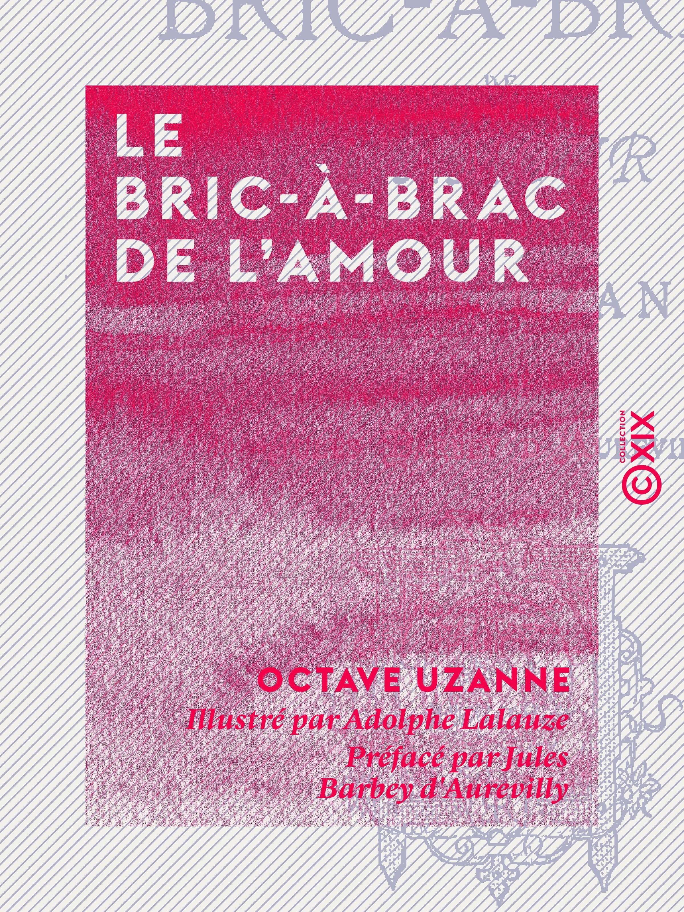 ebook cover of Le Bric-à-brac de l'amour, by Jules Barbey D'Aurevilly, Octave Uzanne