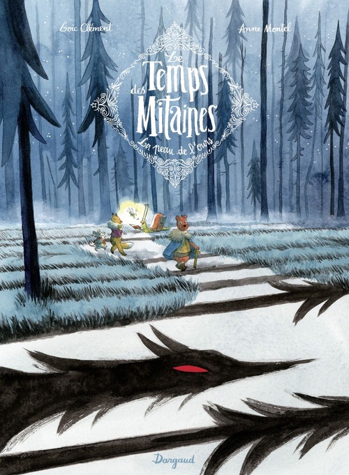 Couverture ebook de Le Temps des mitaines - Tome 1 - La peau de l'ours, de Loïc Clément, Anne Montel