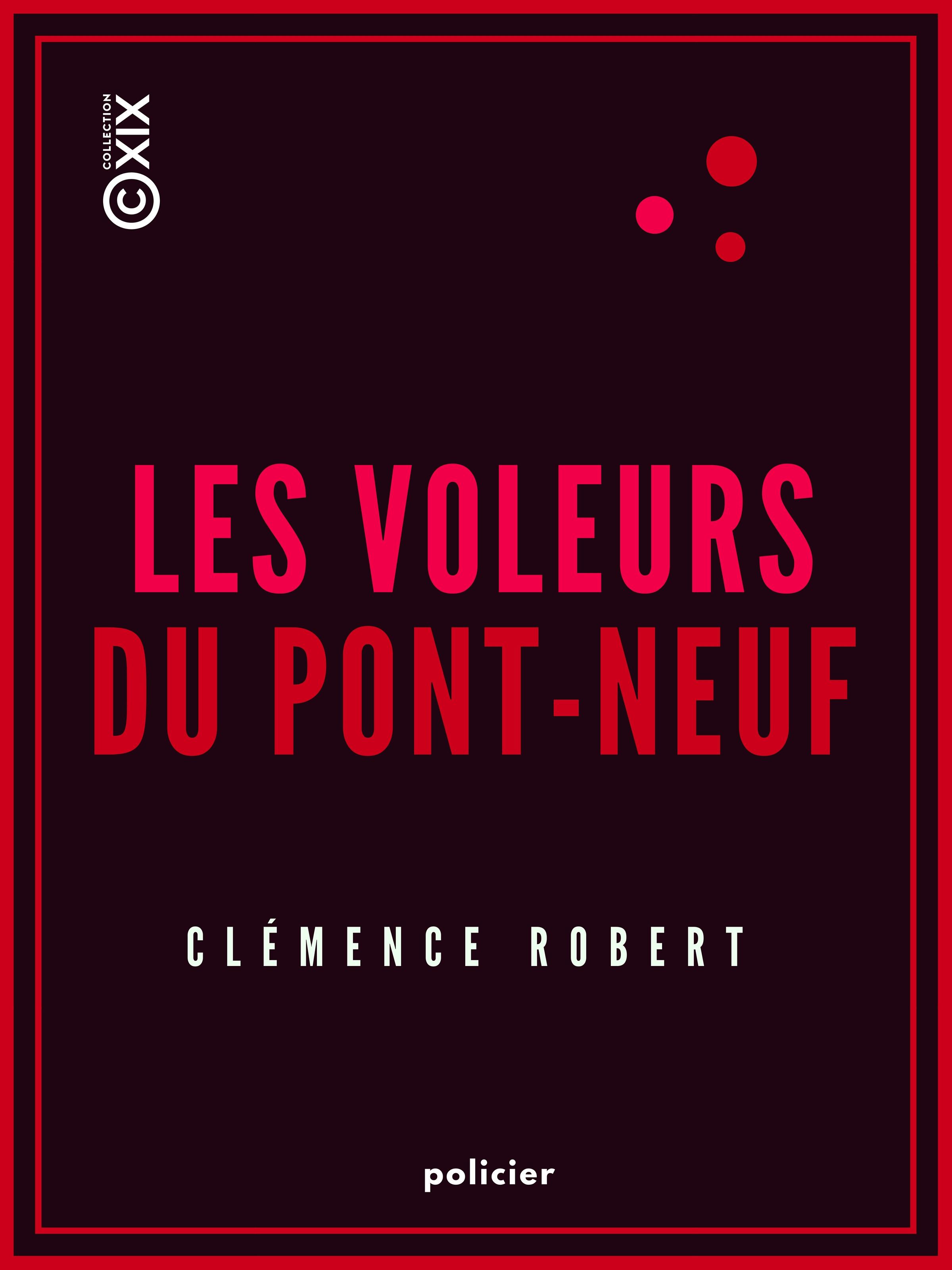 Couverture ebook de Les Voleurs du Pont-Neuf, de Clemence Robert