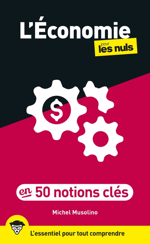 Couverture ebook de L'Economie pour les Nuls en 50 notions clés, 2e éd, de Michel Musolino
