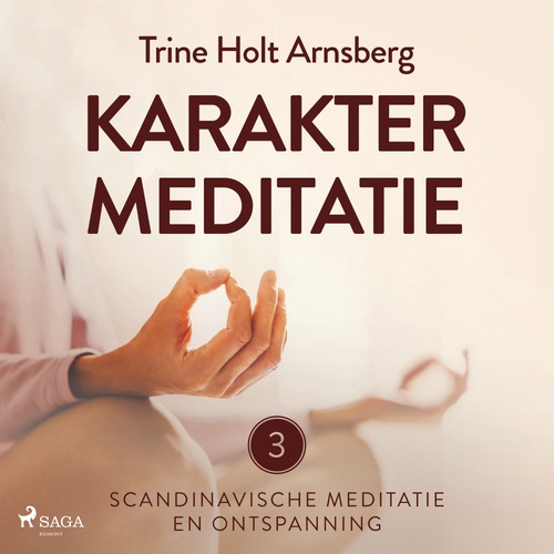 audiobook cover of Scandinavische meditatie en ontspanning #3 - Karaktermeditatie, by Trine Holt Arnsberg